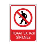 Este Uyarı Levhaları İnşaat Sahası Girilmez 25x35 cm Uyarı Levhası