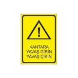 Este Uyarı Levhaları Kantara Yavaş Girin Yavaş Çıkın 25x35 cm Uyarı Levhası