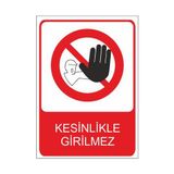 Este Uyarı Levhaları Kesinlikle Girilmez 25x35 cm Uyarı Levhası