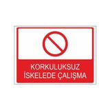 Este Uyarı Levhaları Korkuluksuz İskelede Çalışma 25x35 cm Uyarı Levhası