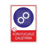 Este Uyarı Levhaları Koruyucusuz Çalıştırma 25x35 cm Uyarı Levhası