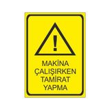 Este Uyarı Levhaları Makina Çalışırken Tamirat Yapma 25x35 cm Uyarı Levhası