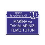Este Uyarı Levhaları Önce İş Güvenliği Makina Ve Takımlarınızı Temiz Tutun 25x35 cm Uyarı Levhası
