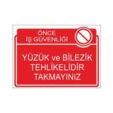 Este Uyarı Levhaları Önce İş Güvenliği Yüzük Ve Bilezik Tehlikelidir Takmayın 25x35 cm Uyarı Levhası