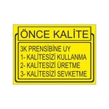 Este Uyarı Levhaları Önce Kalite 3K Prensibine Uy 25x35 cm Uyarı Levhası