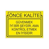 Este Uyarı Levhaları Önce Kalite Güvenmek İyi Bir Şeydir,Ama Kontrol Etmek En İyisidir 25x35 cm Uyarı Levhası