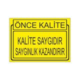 Este Uyarı Levhaları Önce Kalite Kalite Saygıdır Saygınlık Kazandırır 25x35 cm Uyarı Levhası
