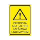Este Uyarı Levhaları Paydosta Ana Şalteri Kapatmayı Unutmayınız 25x35 cm Uyarı Levhası