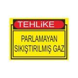 Este Uyarı Levhaları Tehlike Parlamayan Sıkıştırılmıs Gaz 25x35 cm Uyarı Levhası