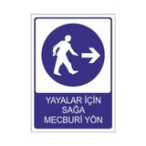 Este Uyarı Levhaları Yayalar İçin Sağa Mecburi Yön 25x35 cm Uyarı Levhası