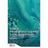 Estetik Paradigmalar Işığında Sanat ve Eğitimi - Pegem Akademi Yayıncılık