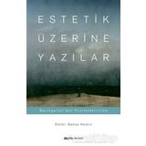 Estetik Üzerine Yazılar: Baumgarten'dan Postmodernizme - Gamze Keskin