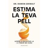 Estima la teva pell: Aprèn a escoltar-la i a tenir-ne cura (Divulgació)