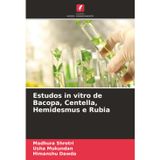 Estudos in vitro de Bacopa, Centella, Hemidesmus e Rubia