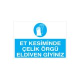 Et Kesiminde Çelik Örgü Eldiven Kullan Uyarı Tabelası - 70x100 Foreks - EK5
