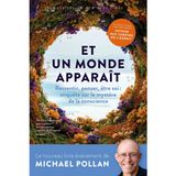 Et un monde apparaît: Ressentir, penser, être soi : enquête sur le mystère de la conscience