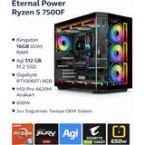 Eternal Power AquaS2 Ryzen5 7500F | 16GB Ddr5 Ram | 512 GB M.2 SSD | RTX5060TI 8gb | A620M Anakart | 650W |sıvı Soğutmalı Oem Sistem