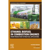 Ethanol Biofuel in Combustion Engines: From Production to Practical Applications