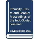Ethnicity, Caste and People: Proceedings of the Indo-Soviet Seminars Held in Calcutta and Leningrad, 1990 : Ethno-Social Situation in India : Soviet