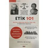Etik 101 - Özgecilik ve Yararcılıktan Biyoetik ve Siyasal Etiğe - Brian Boone