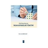 Etik Boyutlarıyla İnsan Kaynakları Yönetimi / Ersin Kavi