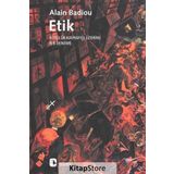 ETIK KÖTÜLÜK KAVRAYIŞI ÜZERİNE BIR DENEME - ALAIN BADIOU