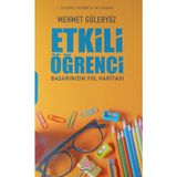 Etkili Öğrenci - Başarınızın Yol Haritası - Mehmet Güleryüz