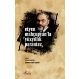 Etyen Mahçupyan'la Yüzyıllık Parantez - Kolektif