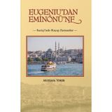 Eugeniu'dan Eminönü'ne: Suriçi'nde Kayıp Zamanlar