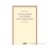 Eupalinos ve Öteki Söyleşimler - Paul Valery