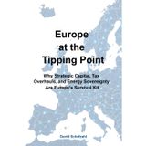 Europe at the Tipping Point: Why Strategic Capital, Tax Overhauls, and Energy Sovereignty Are Europe’s Survival Kit