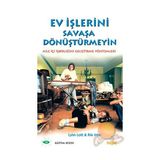 EV İŞLERİNİ SAVAŞA DÖNÜŞTÜRMEYİN - LYNN LOTT, RIKI INTER