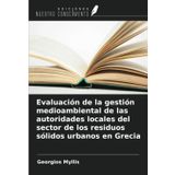 Evaluación de la gestión medioambiental de las autoridades locales del sector de los residuos sólidos urbanos en Grecia