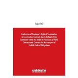 Evaluation of Employers Right of Termination in Construction Contracts due to Default of the Contra - Tuğrul İnci