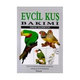 Evcil Kuş Bakımı Evcil ve Kuşhane Kuşlarının Sağlıkları, Bakımları ve Yetiştirilmesi