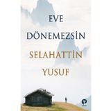 Eve Dönemezsin Selahattin Yusuf