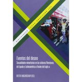 Eventos del deseo : sexualidades minoritarias en las culturas-literaturas de España y Latinoamérica a fines del siglo XX (Bibliotheca Ibero-Americana)