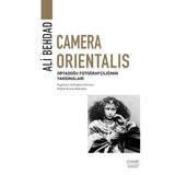 Everest Yayınları Camera Orientalis: Ortadoğu Fotoğrafçılığının Yansımaları