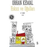 Everest Yayınları Eskici ve Oğulları Orhan Kemal Ciltsiz Roman 378 Sayfa Derin Karakter Analizi