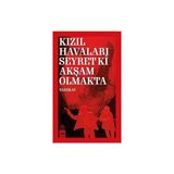 Everest Yayınları Kızıl Havaları Seyret Ki Akşam Olmakta + Kahvaltıda Tazı - Hayır
