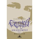 Evernight Akademisi - 5 Balthazar - Claudia Gray