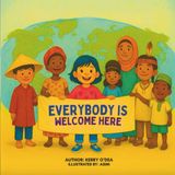 EVERYBODY IS WELCOME HERE: A Gentle Tale of Inclusion and Acceptance |inclusive book for children | Teaching Kindness and Acceptance in Every Classroom