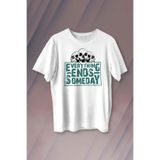Everything Ends Someday Gothic Her Şey Biter Gotik Baskılı Tişört Unisex T-shirt Beyaz