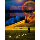 Everything Under the Stars: Selected Poems 2017 - 2022 (The Manual to the American Dream, Band 2)