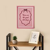 Evidea Deco These Are The Good Old Days Pembe 30x40 cm Duvar Panosu