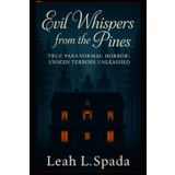 Evil Whispers from the Pines: A True Paranormal Horror Story