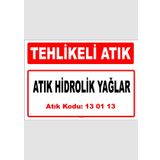 Evim Shopping A-130113 1 Atık Hidrolik Yağlar Uyarı Levhası