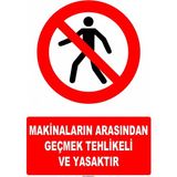 Evim Shopping AT 1396 Makinaların Arasından Geçmek Tehlikeli ve Yasaktır Uyarı Levhası