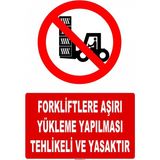 Evim Shopping AT-1423 Forkliftlere Aşırı Yükleme Yapılması Tehlikeli Ve Yas Uyarı Levhası