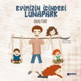 Evimizin İçindeki Lunapark - Savaş Ünlü - Bilgiyolu Yayınları